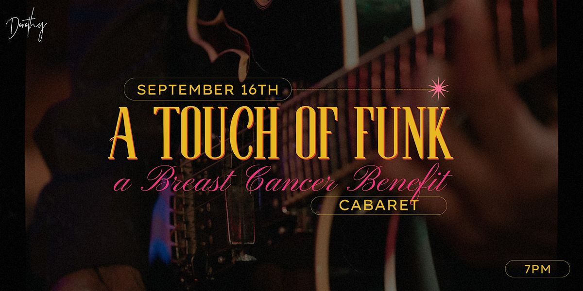 A Touch of Funk: a Breast Cancer Benefit Cabaret