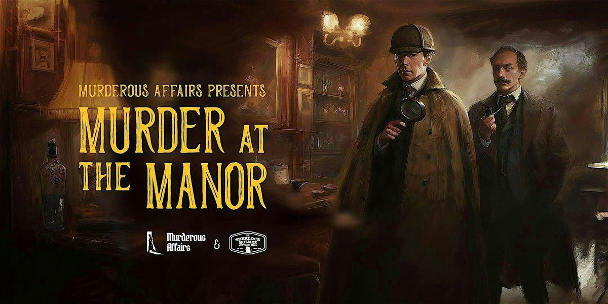 M**der at the Manor - A Sherlock Holmes inspired M**der Mystery