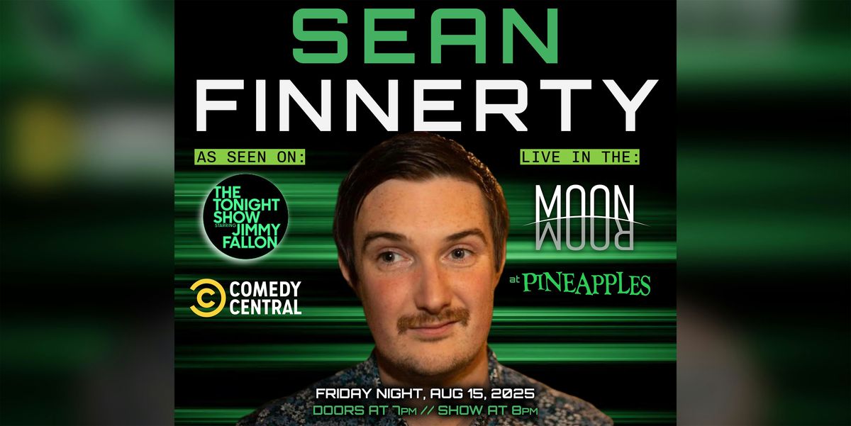 Comedy Show ft. Sean Finnerty at Pineapples