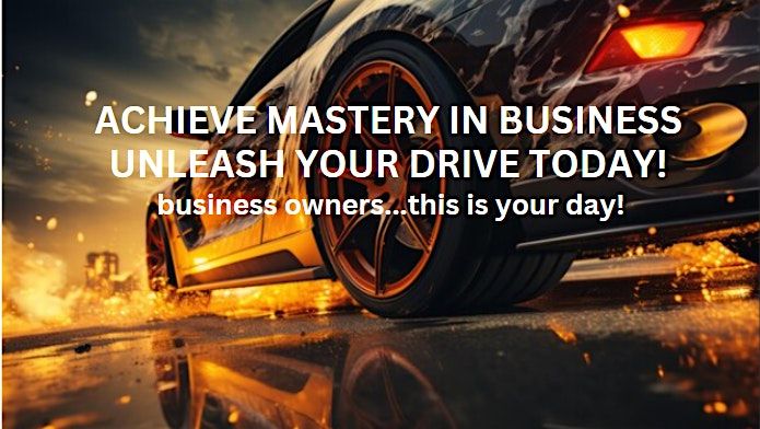 ROSEBURG-Achieve Mastery in Business - Unleash Your DRIVE Today!