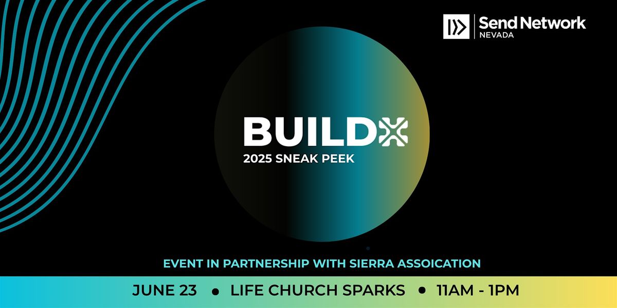 BUILDX 2025 SNEAK PEAK (RENO) | LifeChurch Sparks | June 23, 2025