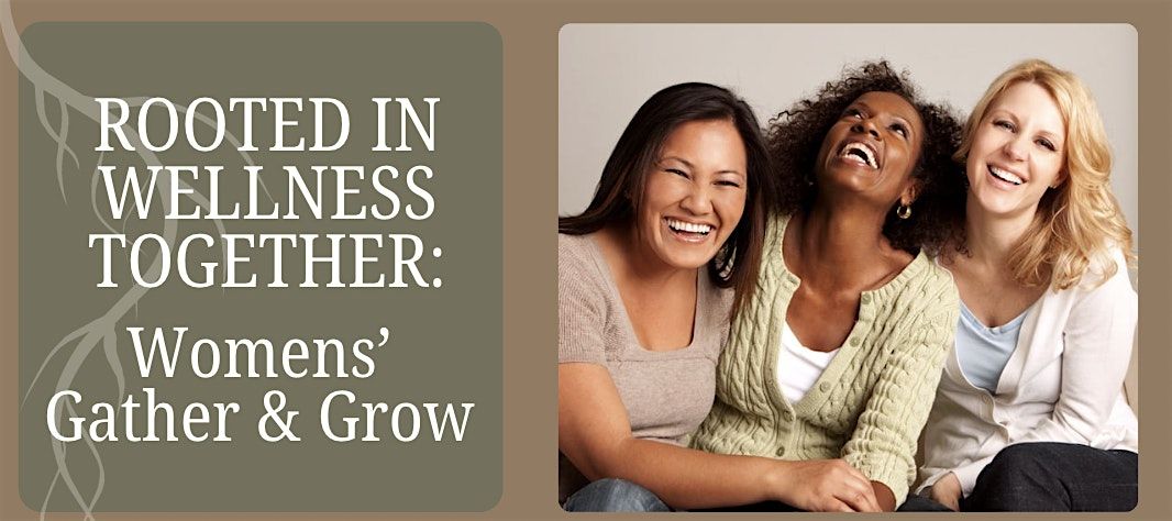 Womens' Gather & Grow: Emotional Wellness & Support 30-50s. Parker