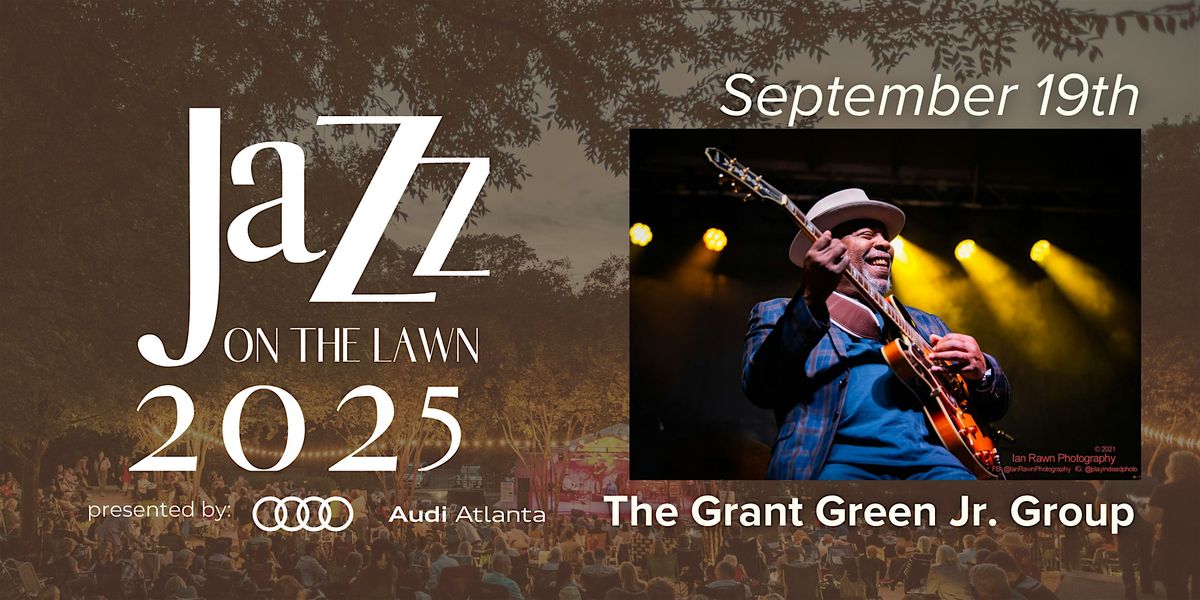The Grant Green Jr Group: 2025 Jazz on the Lawn
