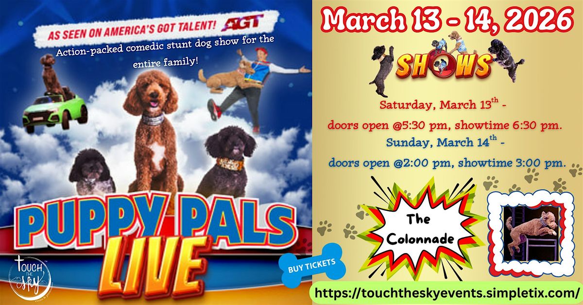 Puppy Pals LIVE! Action-Packed Comedic Stunt Dog Show For the Entire Family
