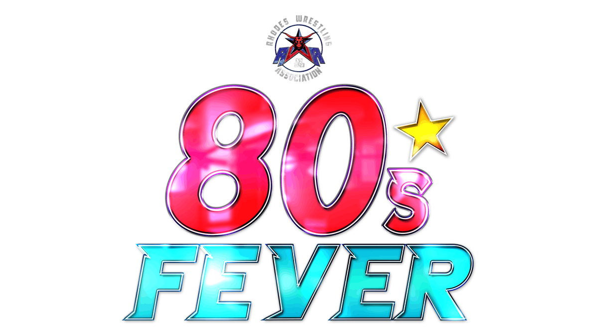 Rhodes Wrestling Association Presents: \u201880s Fever