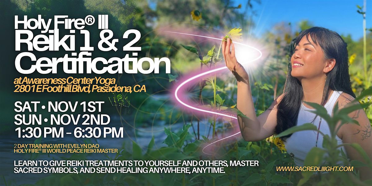 \u2728Holy Fire\u00ae Reiki 1 & 2 Certification \u2013 Pasadena, CA\u2728
