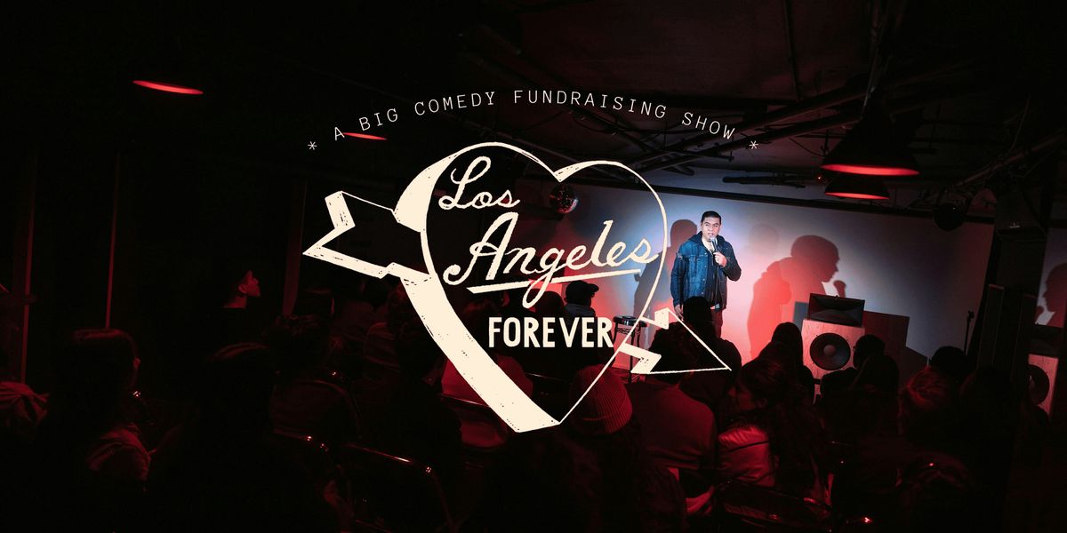 LA FOREVER | A Big Comedy Fundraising Show