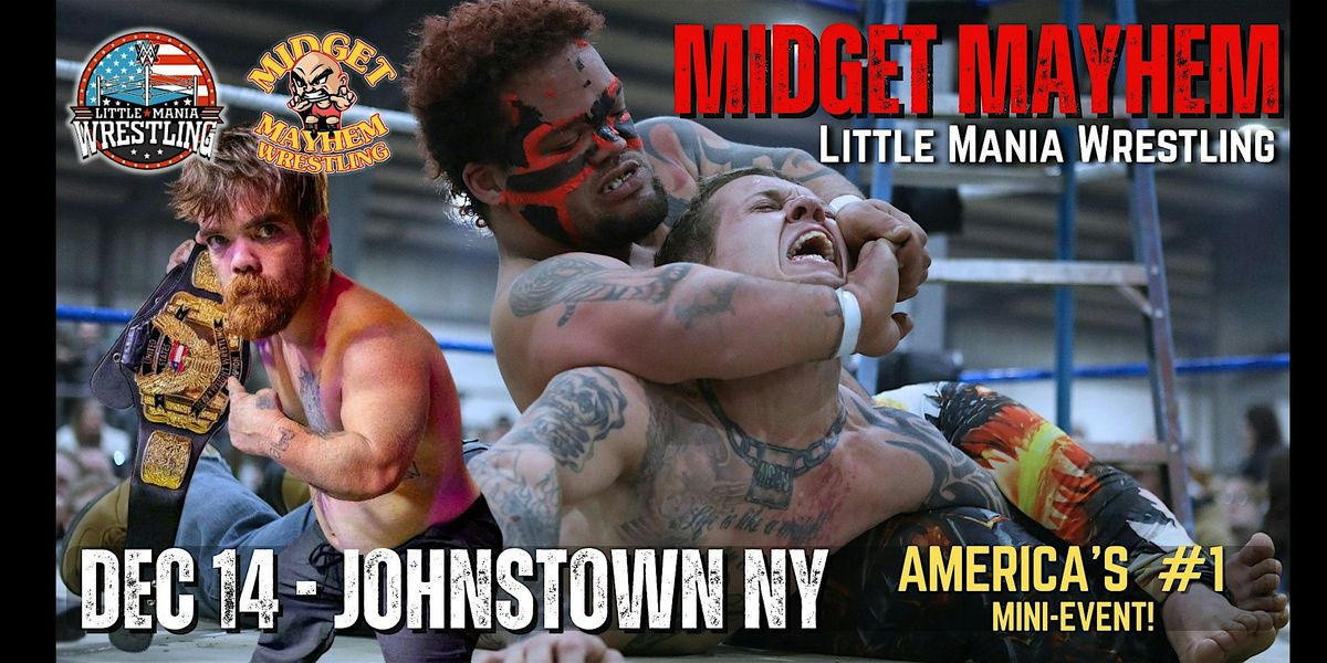 "Midget Mayhem \/ Little Mania" Mini Wrestling LIVE! Johnstown NY (All-Ages)