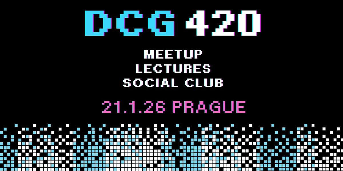 DCG420 MeetUp, Lectures, BlitzTalks, Social club, CSE 2026\/I, Prague