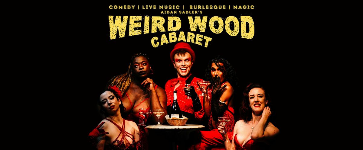 Weird Wood Cabaret
