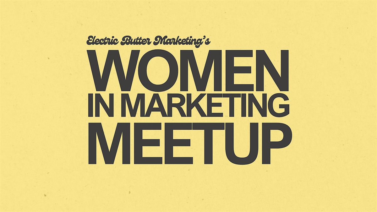 Women in Marketing Meetup at Upwell Wine & Coffee