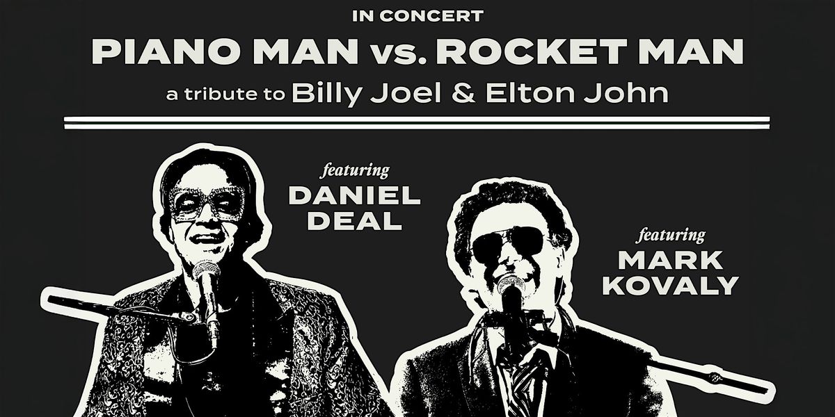 Thanksgiving Eve \u2014 Piano Man vs Rocket Man: Billy Joel & Elton John Tribute