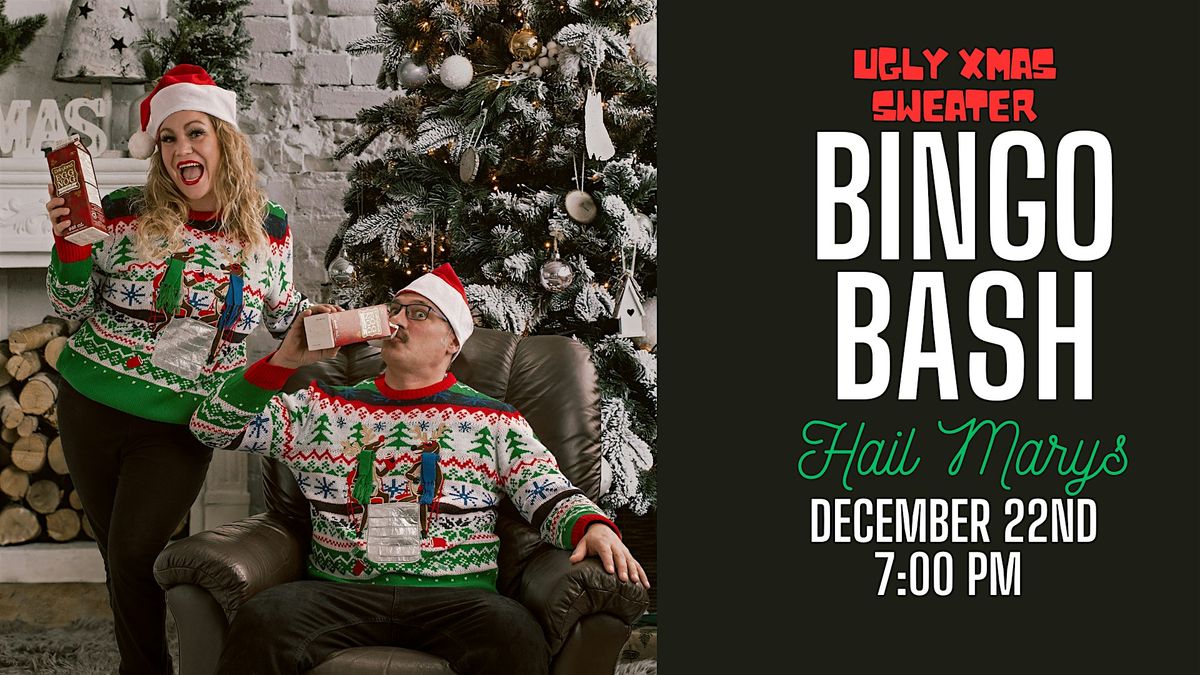 Ugly Xmas Sweater Bingo Bash at Hail Marys - December 22nd