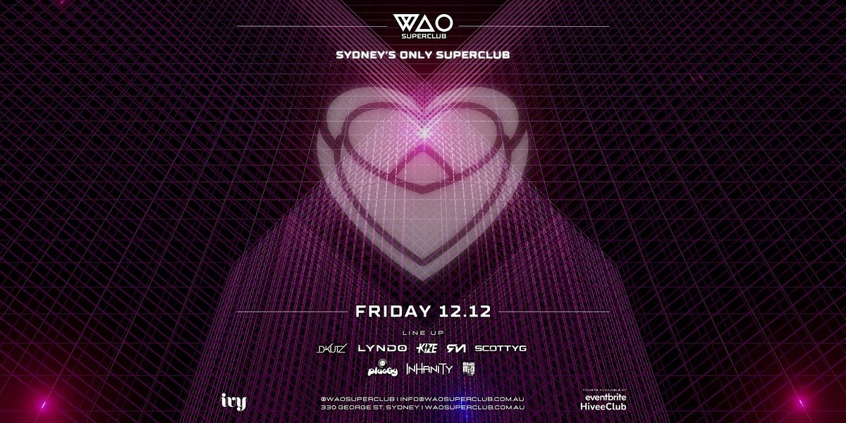FRI 12 DEC - WAO SUPERCLUB @ IVY