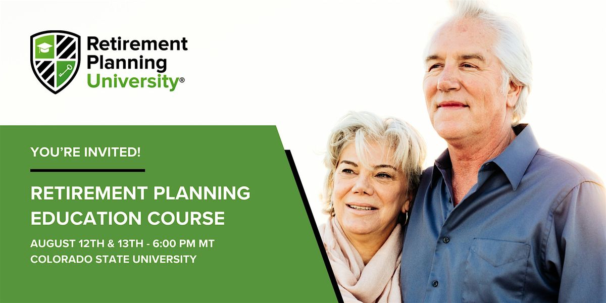 Retirement Planning University - CSU - August 2025