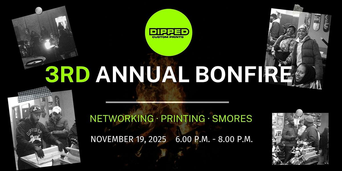 Dipped 3rd Annual Bonfire