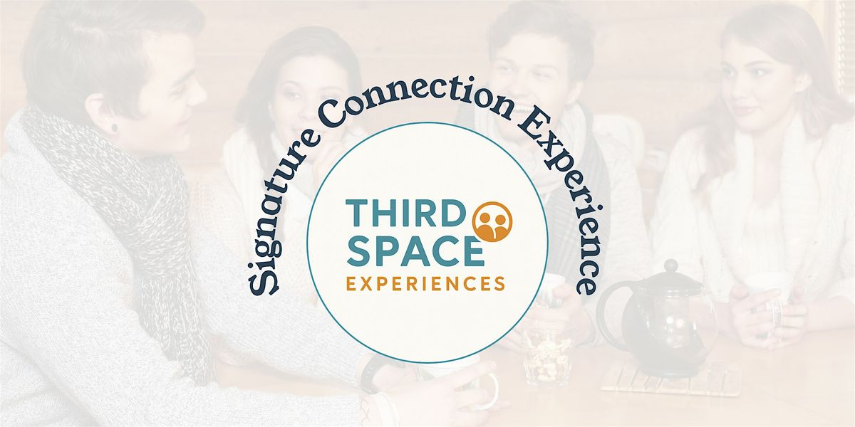 Signature Connection Experience