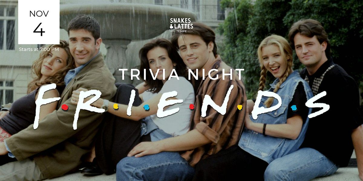 FRIENDS Trivia Night - Snakes & Lattes Tempe