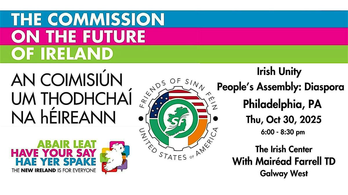 Irish Unity People's Assembly: Diaspora - Philadelphia