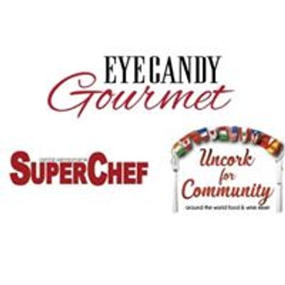 Eye Candy Gourmet \/ Central PA Superchef & Uncork for Community