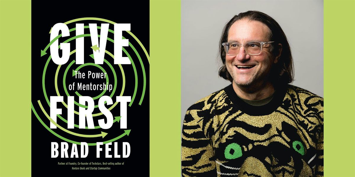 Brad Feld -- "Give First"