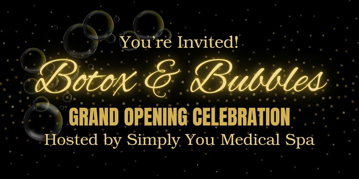 Botox and Bubbles: Simply You Medical Spa Grand Opening