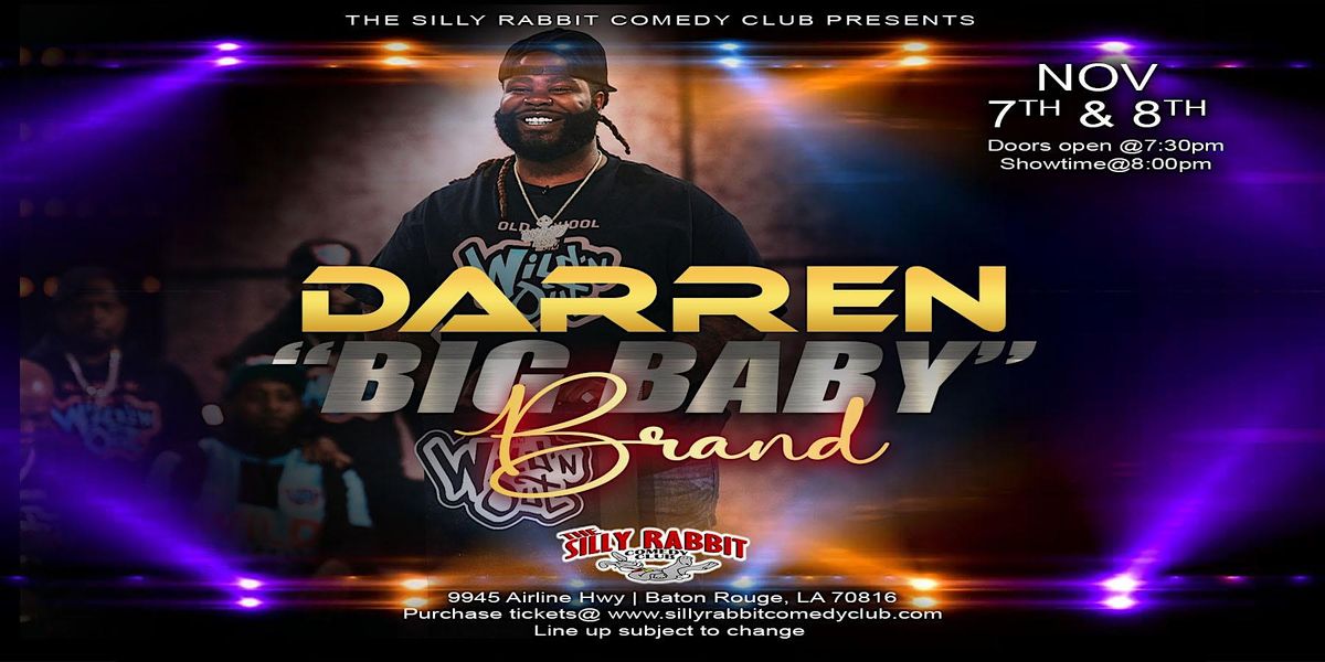 The Silly Rabbit Comedy Club Presents: Darren "Big Baby" Brand