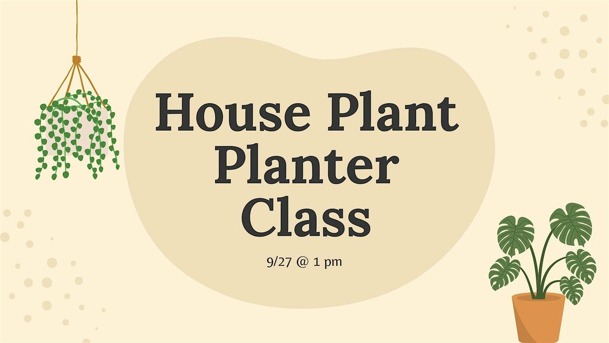 House Plant Planter Class