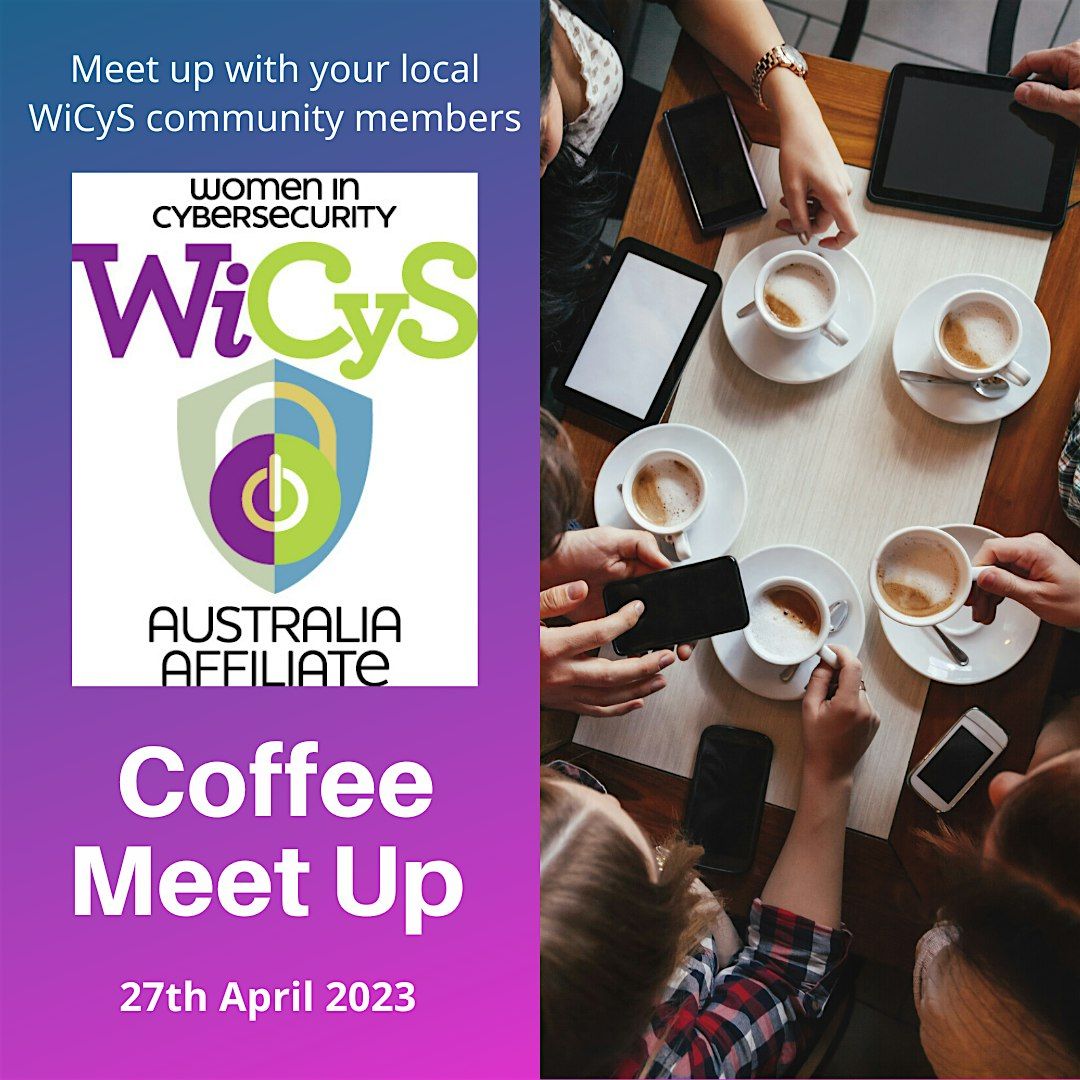 WiCyS Australia Networking Coffee Morning - MELBOURNE