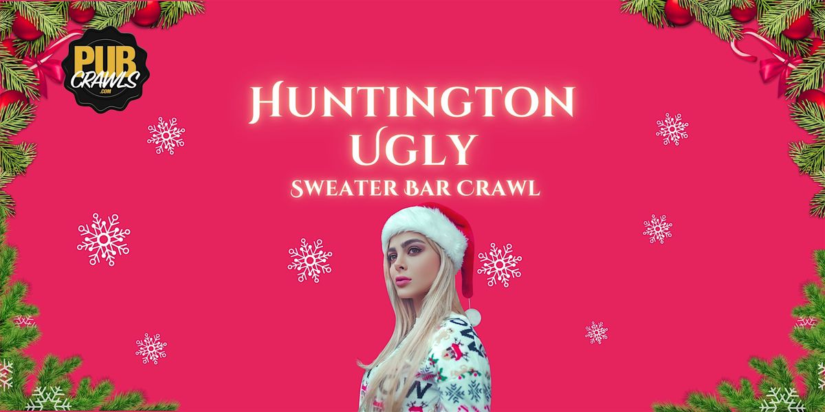 Huntington Official Ugly Sweater Bar Crawl