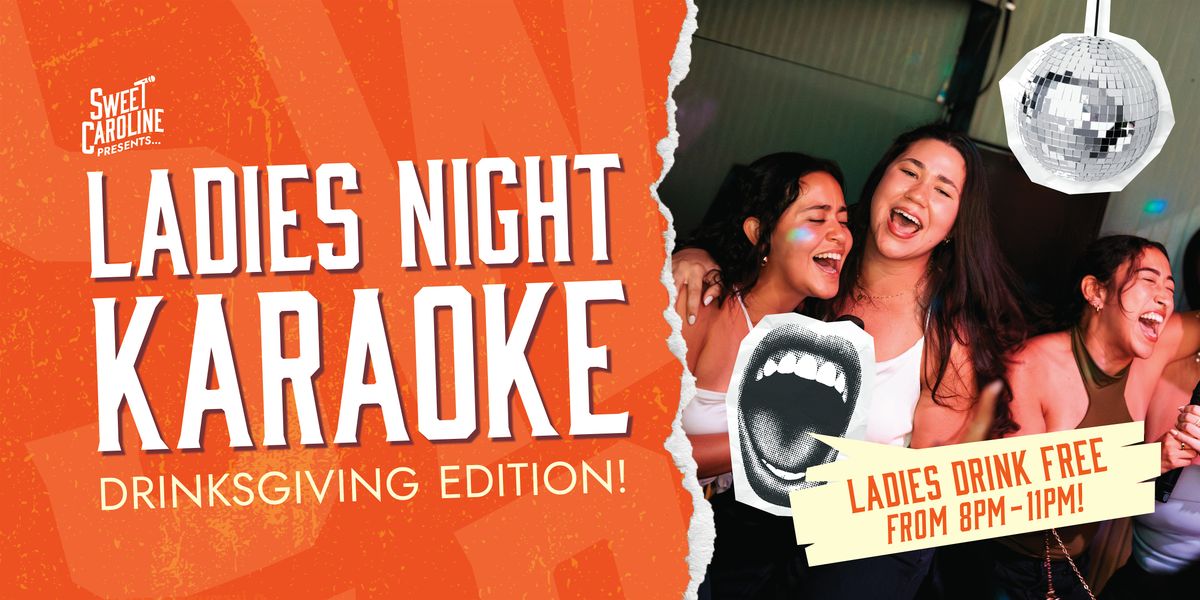 Ladies Night Karaoke - Drinksgiving Edition