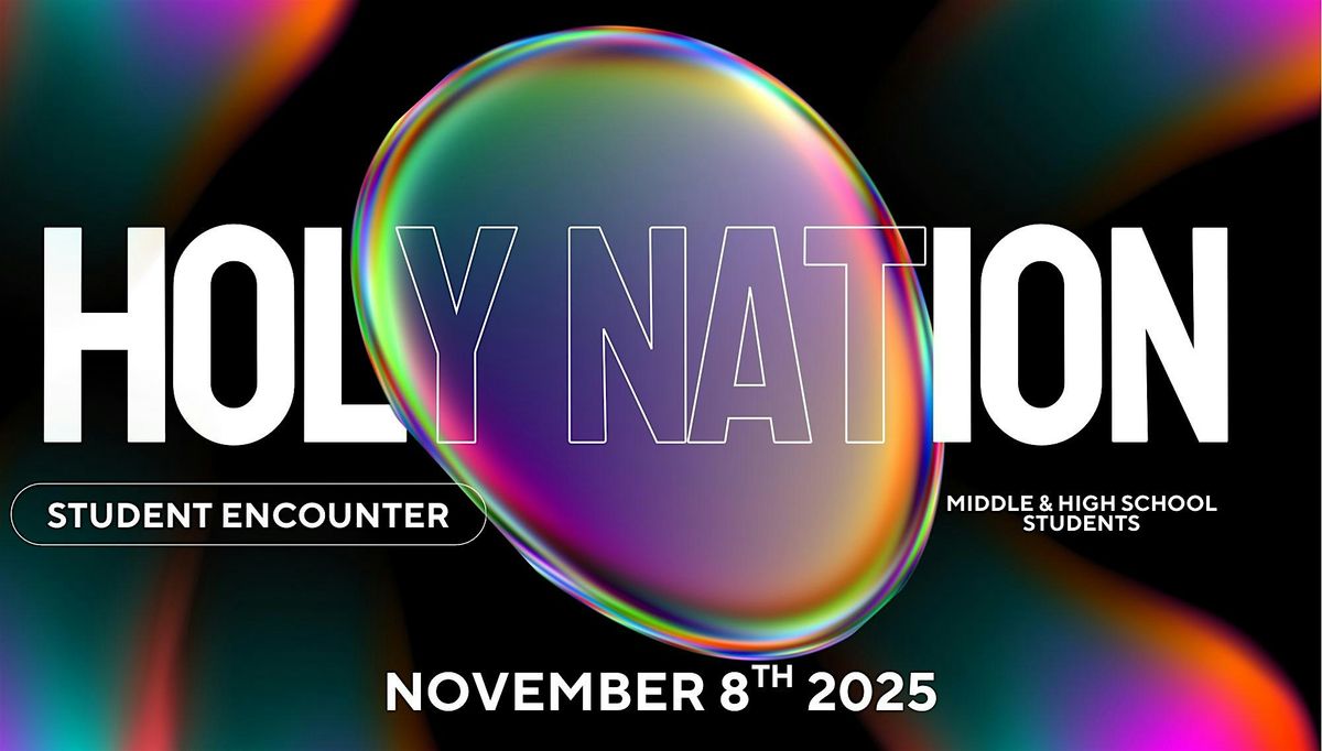 Restoration Student Encounter - "Holy Nation"