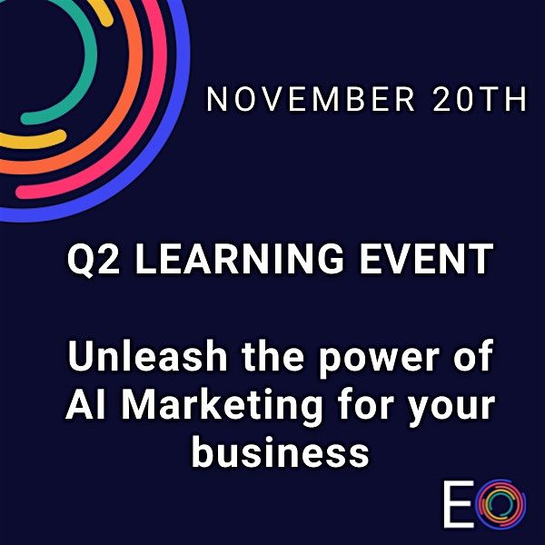 Q2 Learning Event: Unleash the power of AI Marketing for your Business
