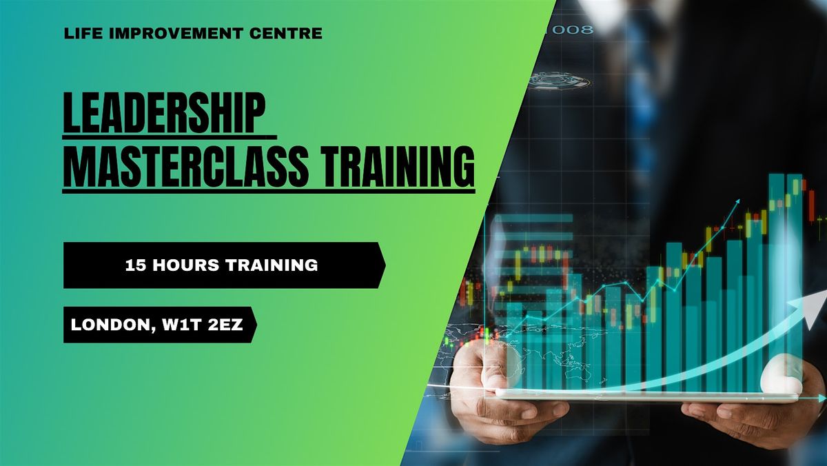 Your Leadership Masterclass \/ 15 hours Training in London