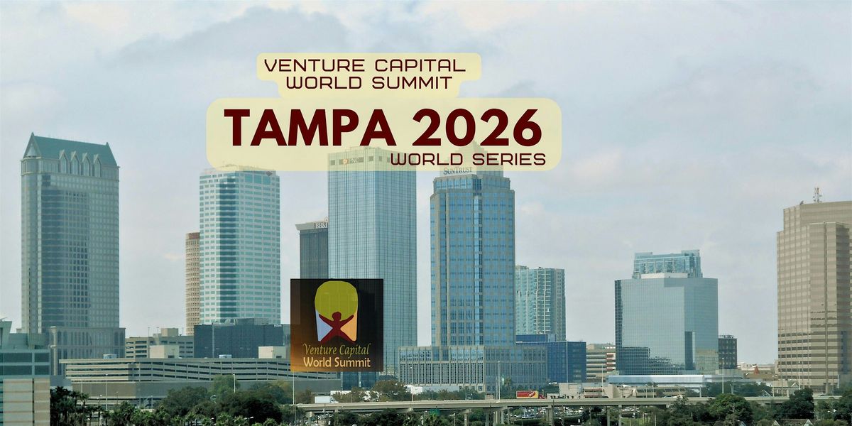 Tampa 2026 Venture Capital World Summit