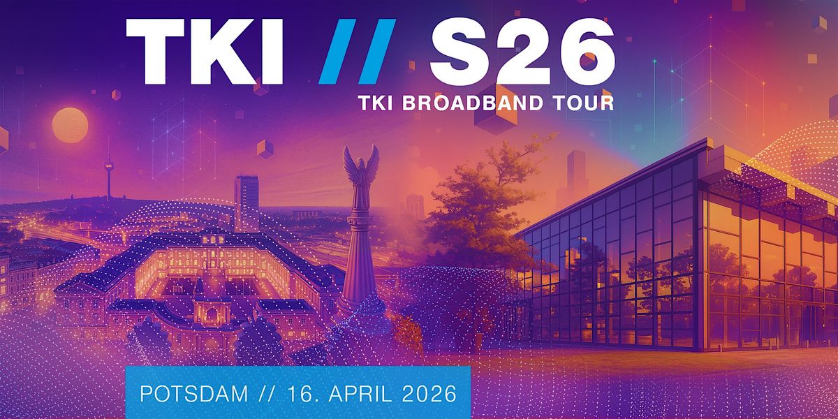 TKI Broadband Tour - Potsdam