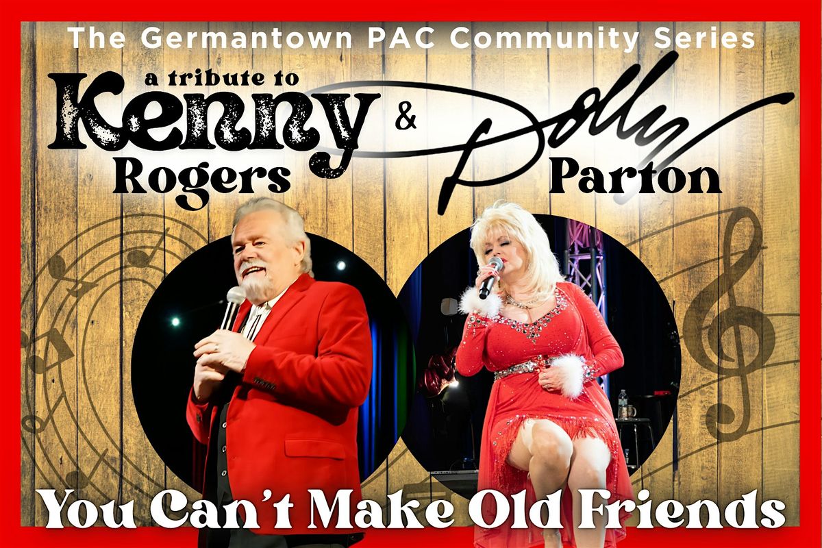A Tribute to Kenny Rogers and Dolly Parton: You Can't Make Old Friends
