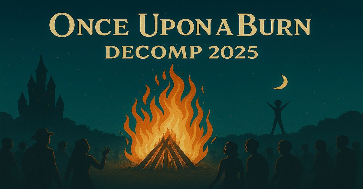 Decomp2025: Once Upon A Burn