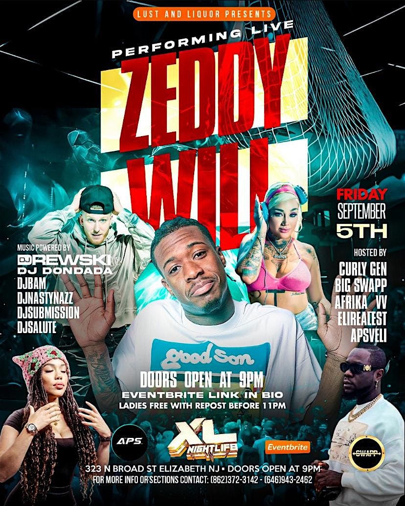 Zeddy Will preforming live at xl night life September 5th 9pm - 3am