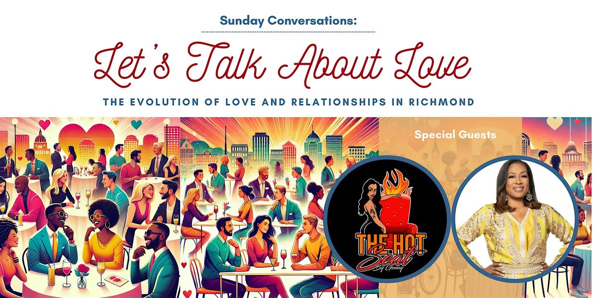 Sunday Conversations: Let's Talk About Love, Richmond