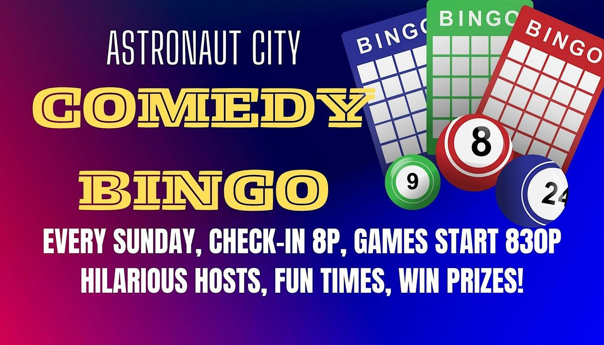 Sunday Night Comedy Bingo @ The Astronaut City