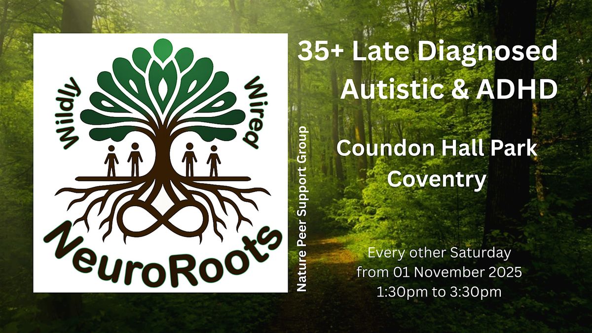 35+ Late Diagnosed Autistic and ADHD Adults - NeuroRoots Peer Support Group