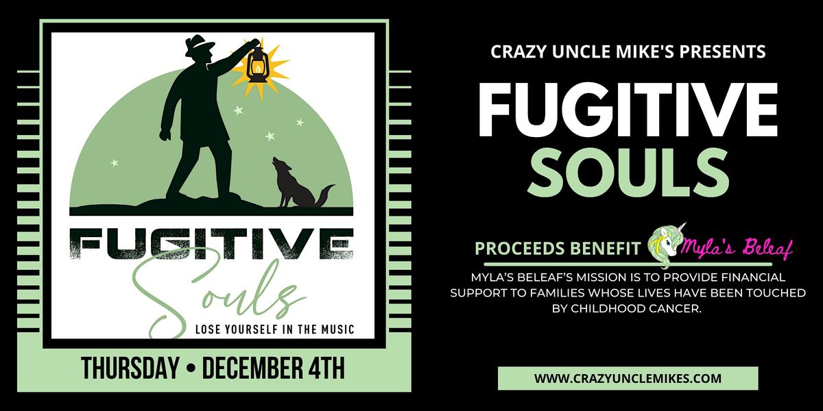 Fugitive Souls Benefiting Myla's Beleaf