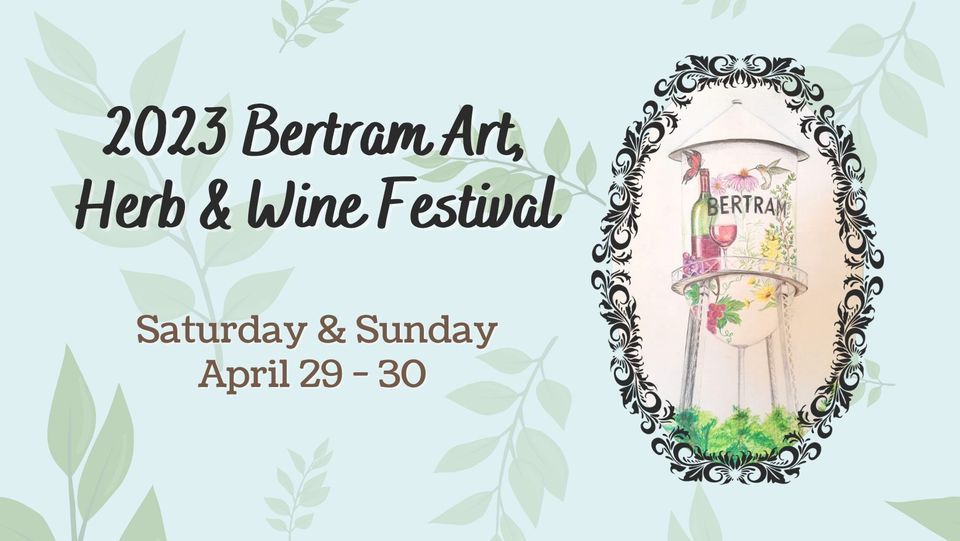Bertram Art, Herb & Wine Festival East Vaughan Street, Bertram, TX