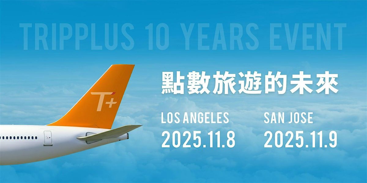 \u30102025\u3011TripPlus\u5317\u7f8e\u6d3b\u52d5\uff1a\u9ede\u6578\u65c5\u904a\u7684\u672a\u4f86 @ LA