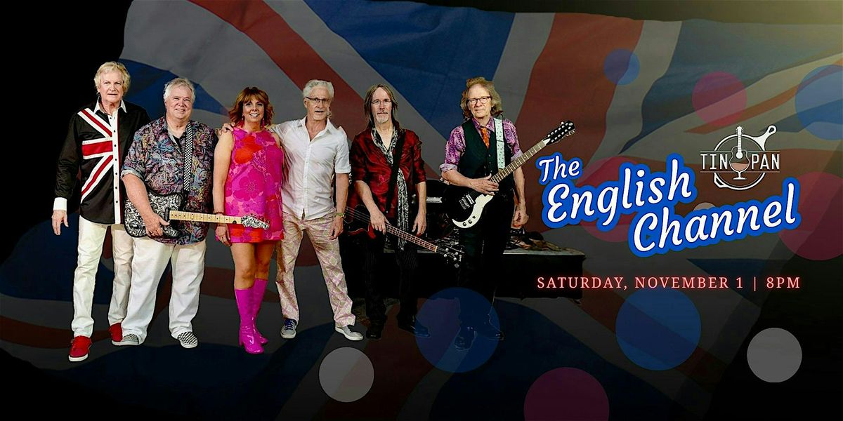 The English Channel \u2013 America\u2019s Premier British Invasion Band