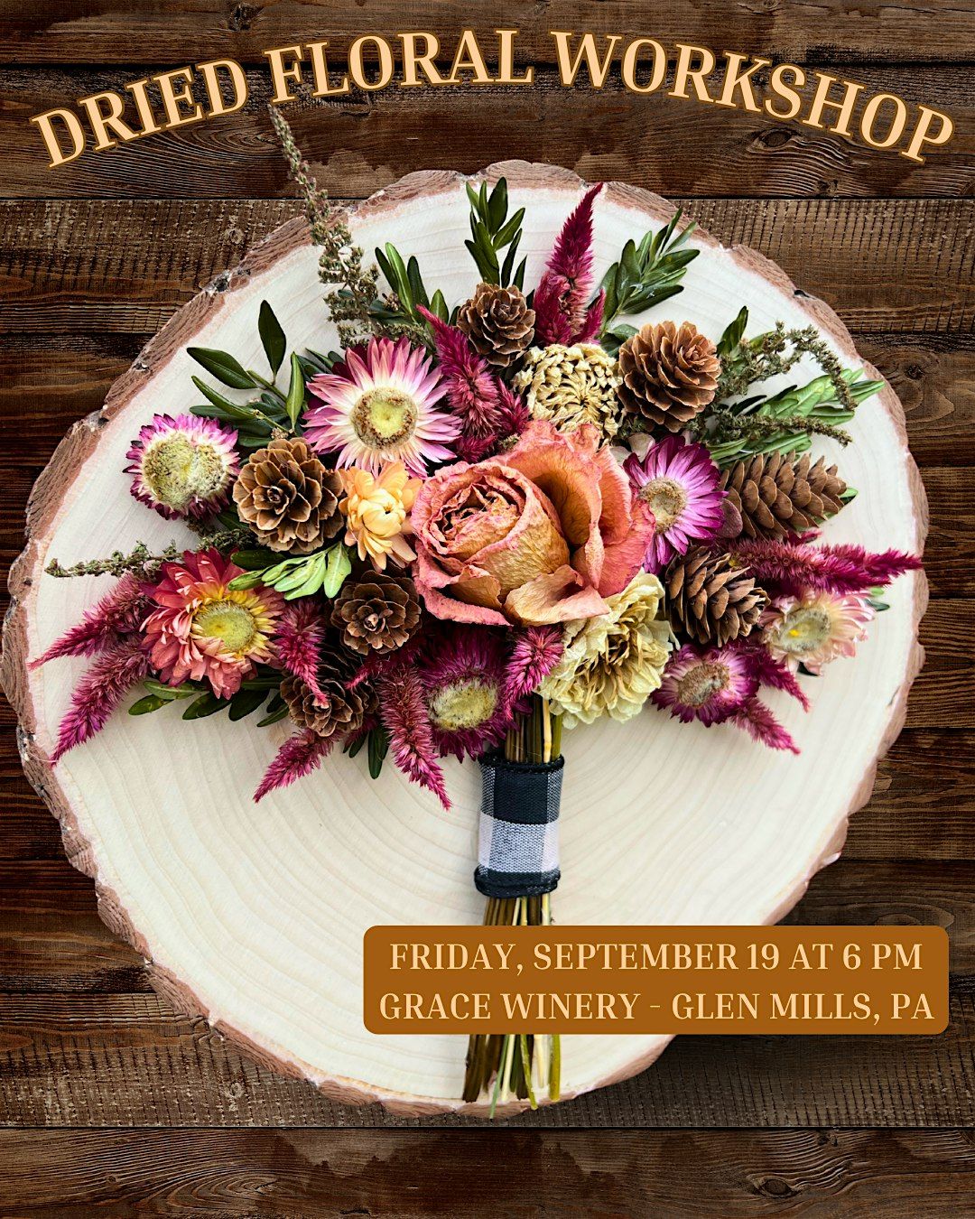 Dried Floral Workshop at Grace Winery - Glen Mills, PA