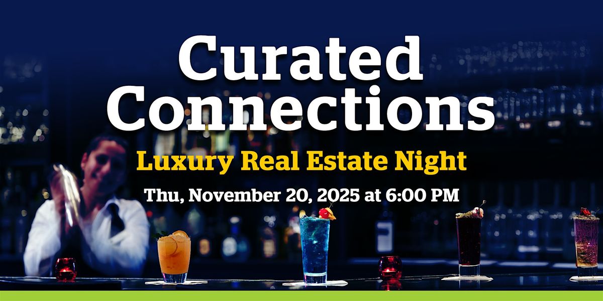 Curated Connections: Luxury Real Estate Night at the DoubleTree