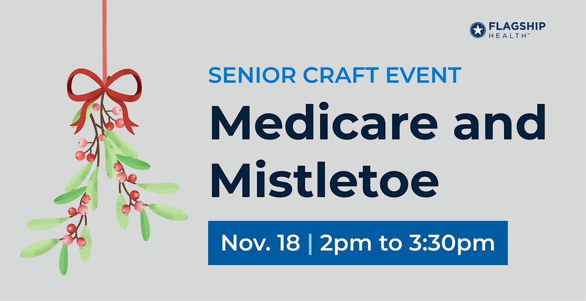 Craft Event: Medicare and Mistletoe