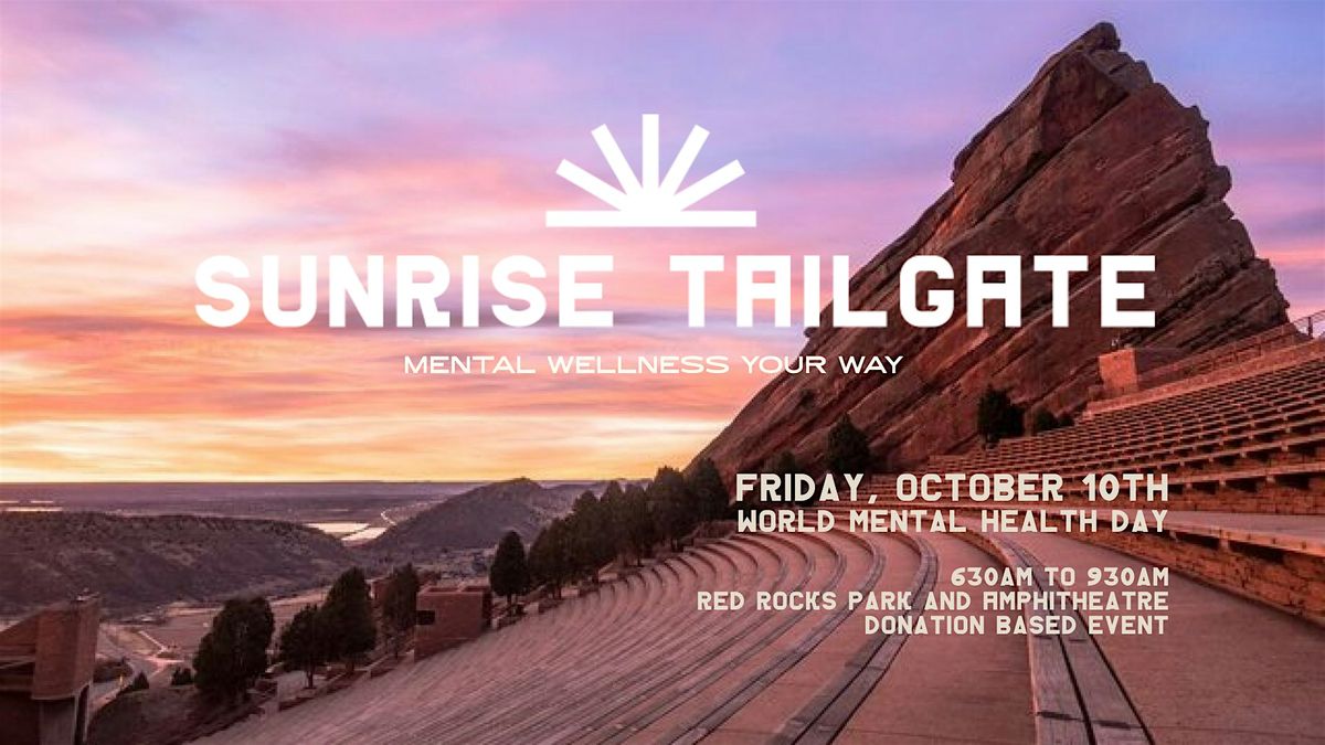 Sunrise Tailgate: World Mental Health Day at Red Rocks at Upper North ...